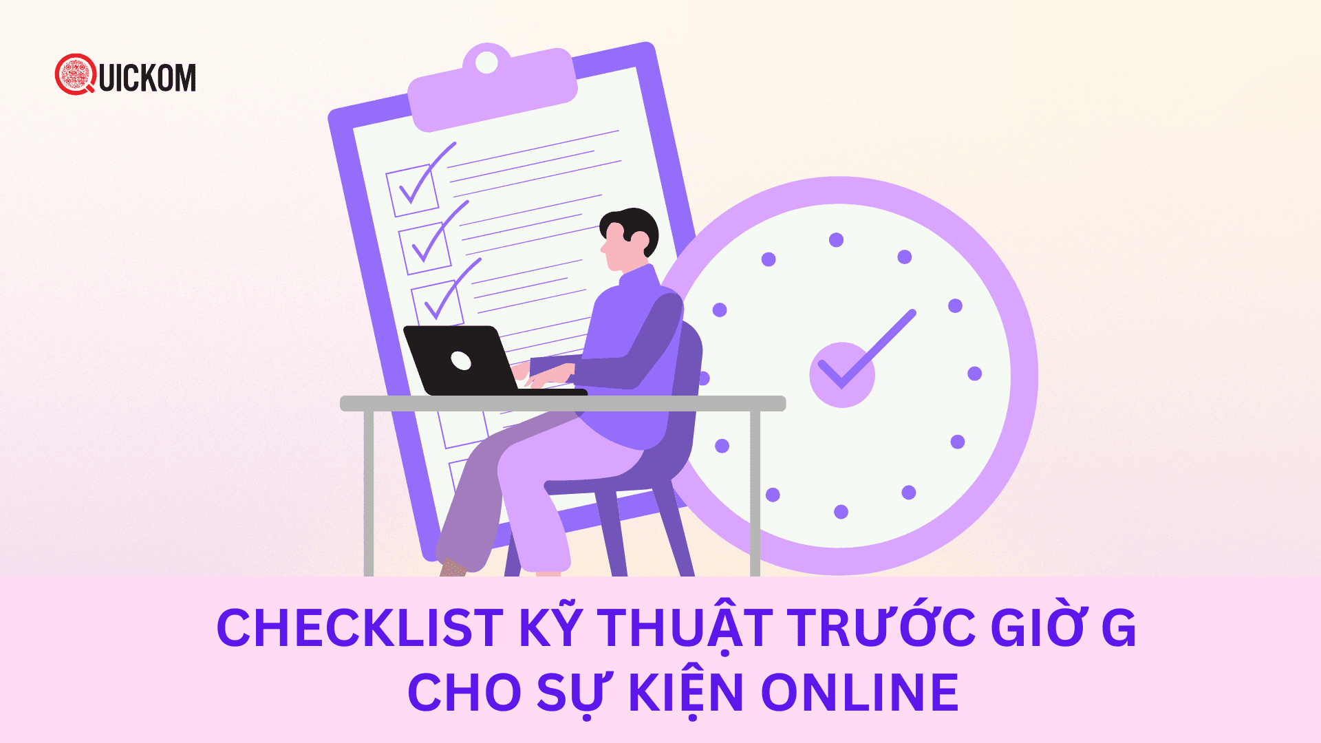 Checklist kỹ thuật cần test trước giờ G cho sự kiện Online