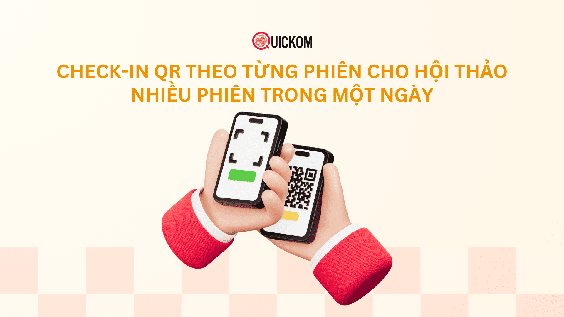 Case study: Check-in QR cho hội thảo nhiều phiên trong cùng một ngày