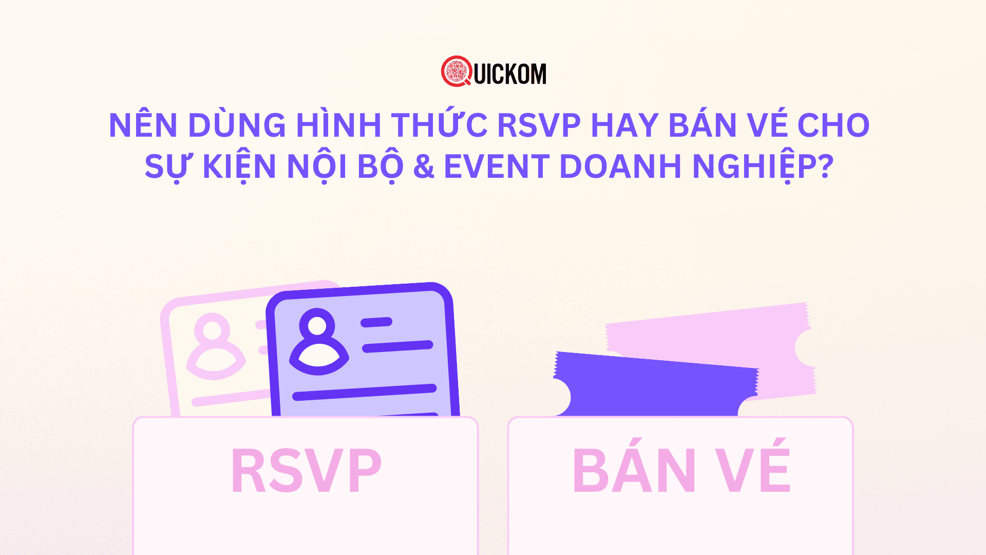 Nên dùng hình thức RSVP hay bán vé cho sự kiện nội bộ và event doanh nghiệp?