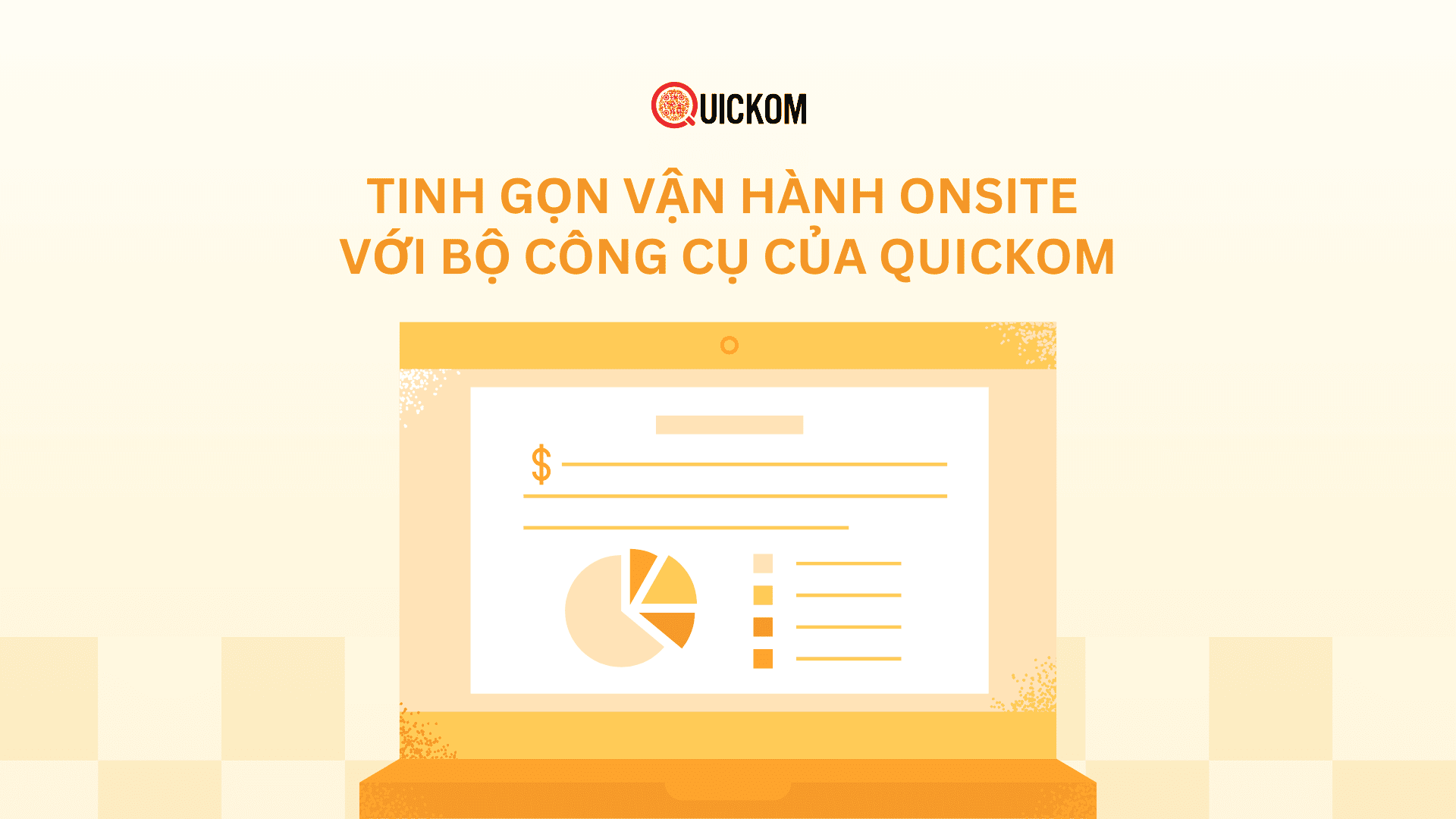 Tinh gọn vận hành onsite với bộ công cụ của Quickom
