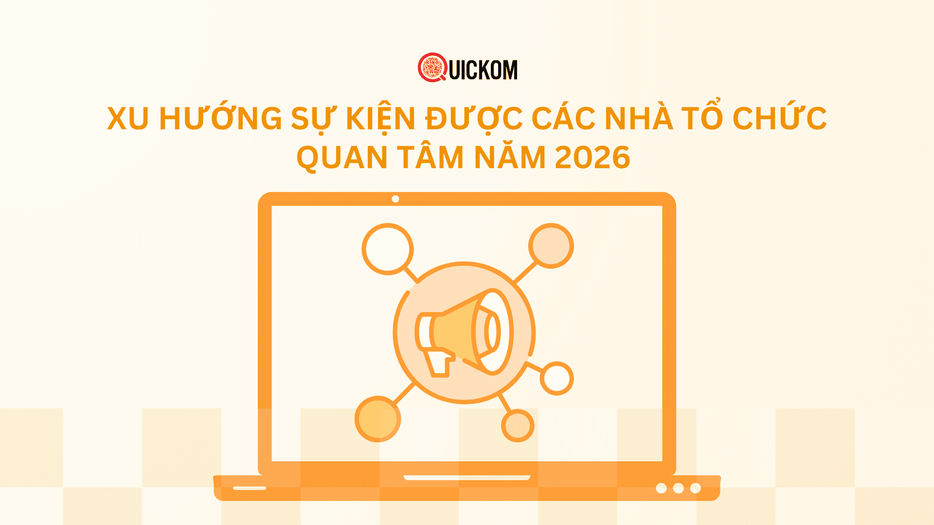 Xu hướng sự kiện được các nhà tổ chức quan tâm năm 2026