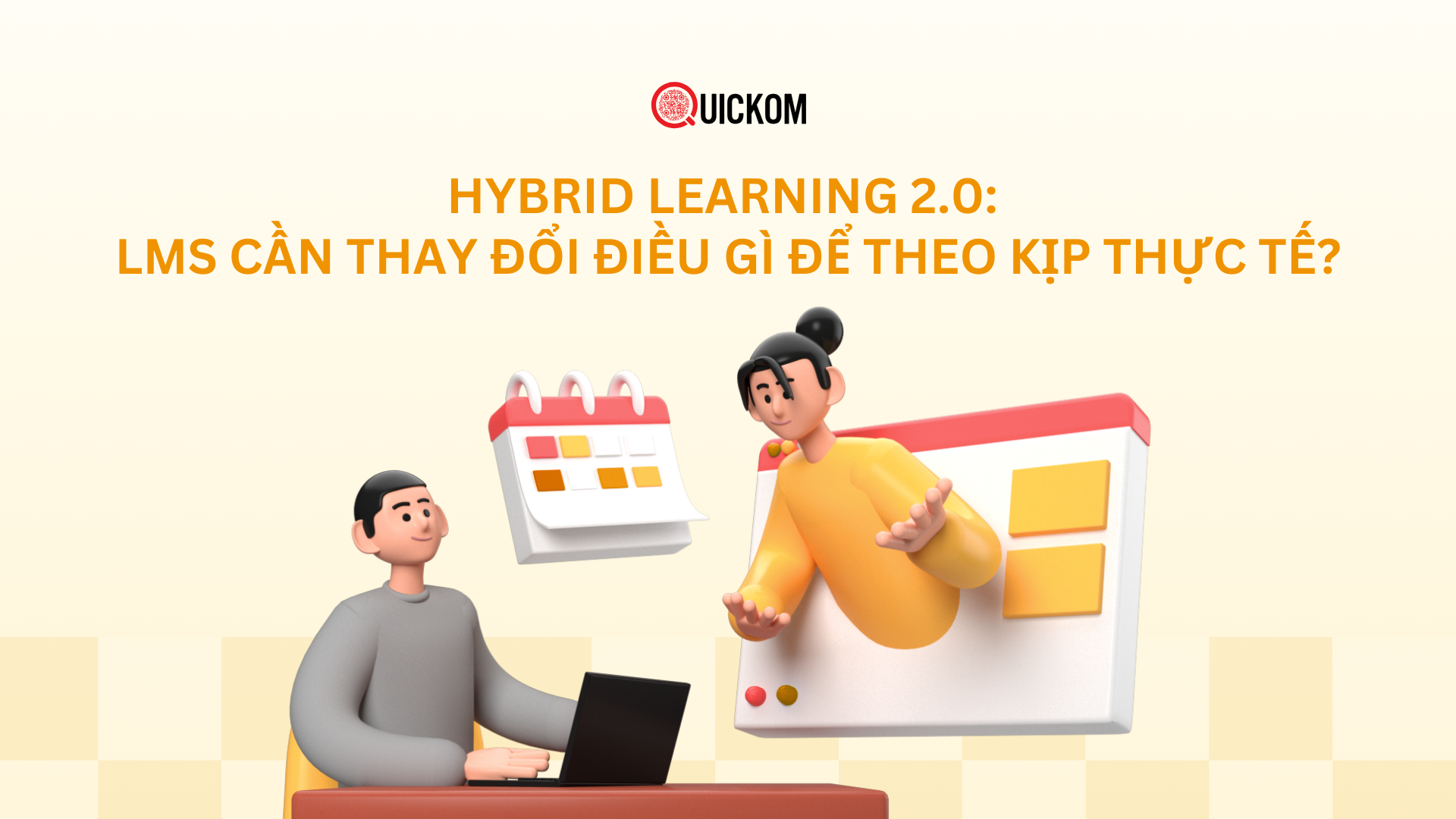 Hybrid Learning 2.0: LMS cần thay đổi điều gì để theo kịp thực tế?