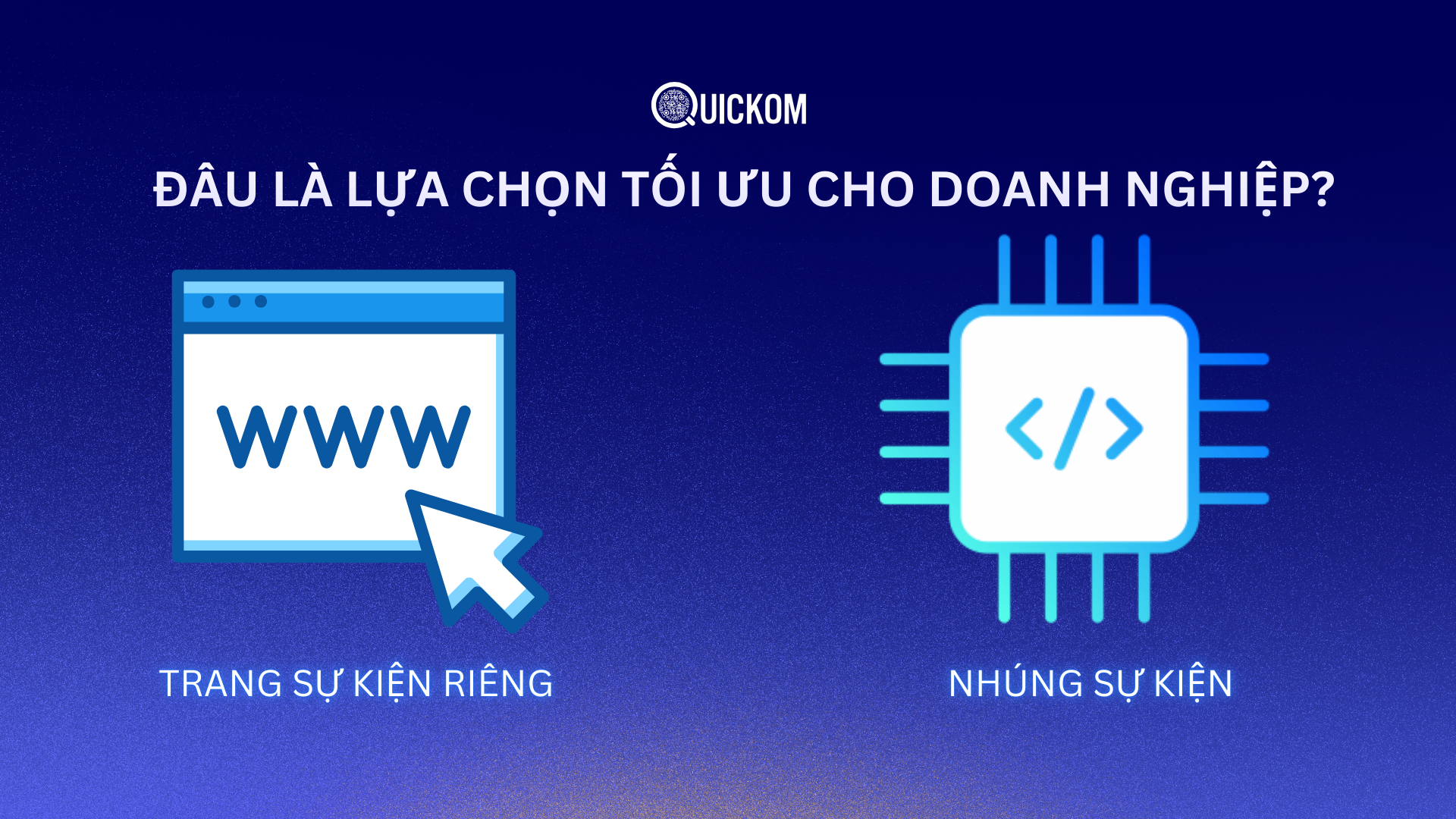 Trang sự kiện riêng vs nhúng sự kiện: Đâu là lựa chọn tối ưu cho doanh nghiệp?
