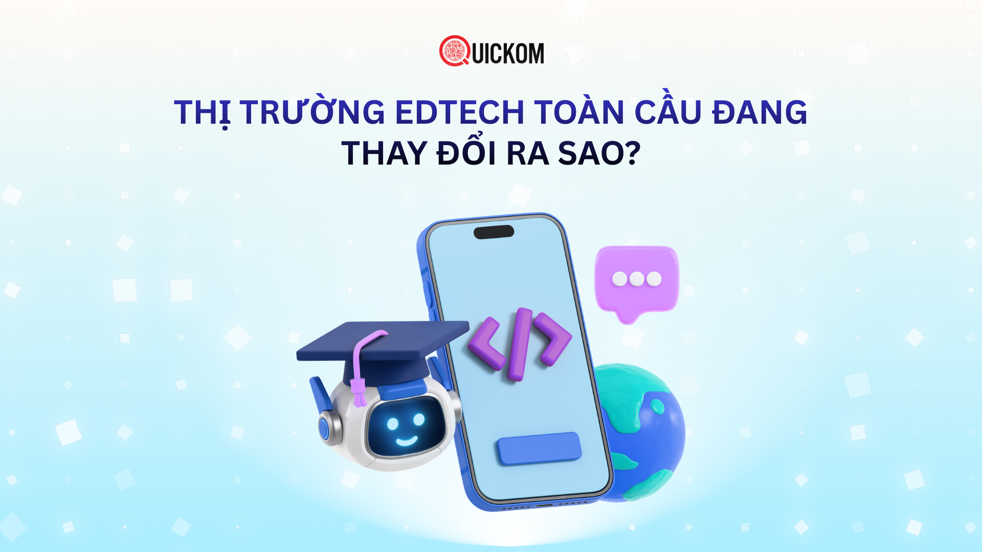 Thị trường EdTech toàn cầu đang thay đổi ra sao?