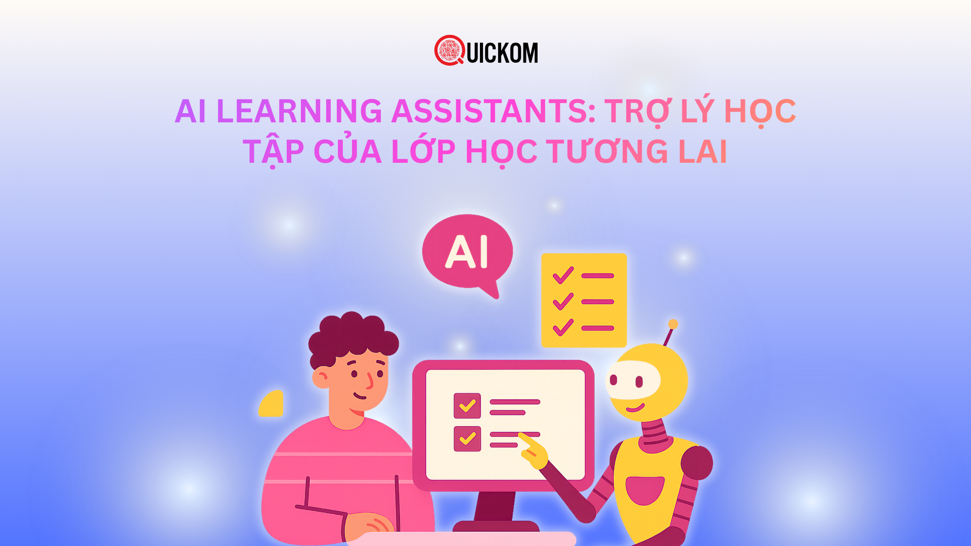 AI Learning Assistants: Trợ lý học tập của lớp học tương lai