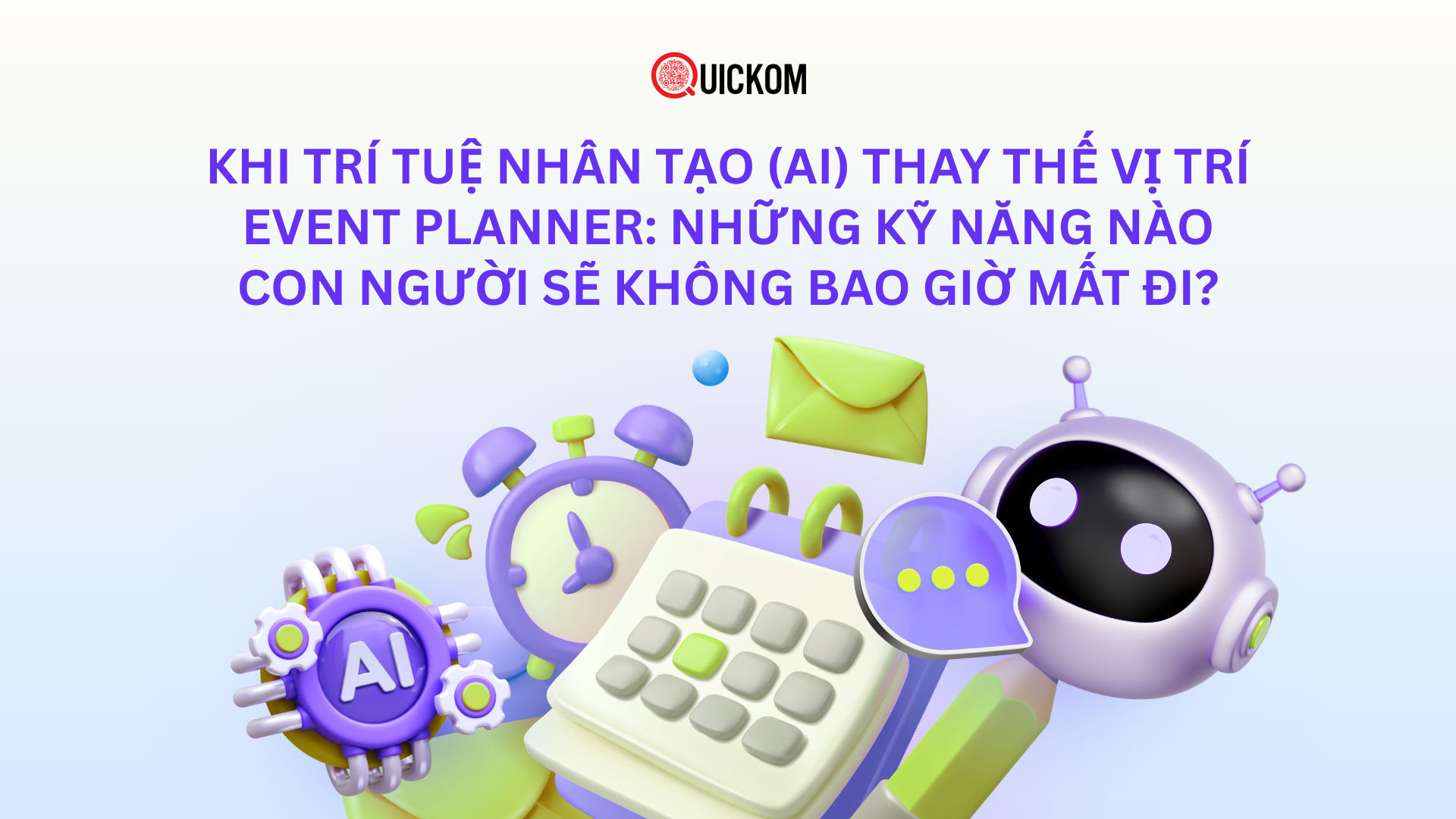 Khi trí tuệ nhân tạo (AI) thay thế vị trí Event Planner: Những kỹ năng nào con người sẽ không bao giờ mất đi?