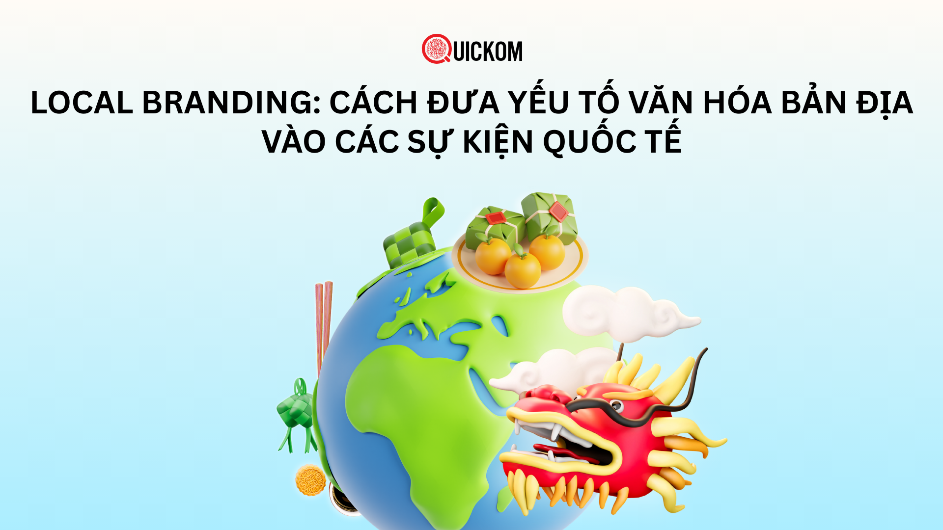 Local Branding: Cách đưa yếu tố văn hóa bản địa vào các sự kiện quốc tế