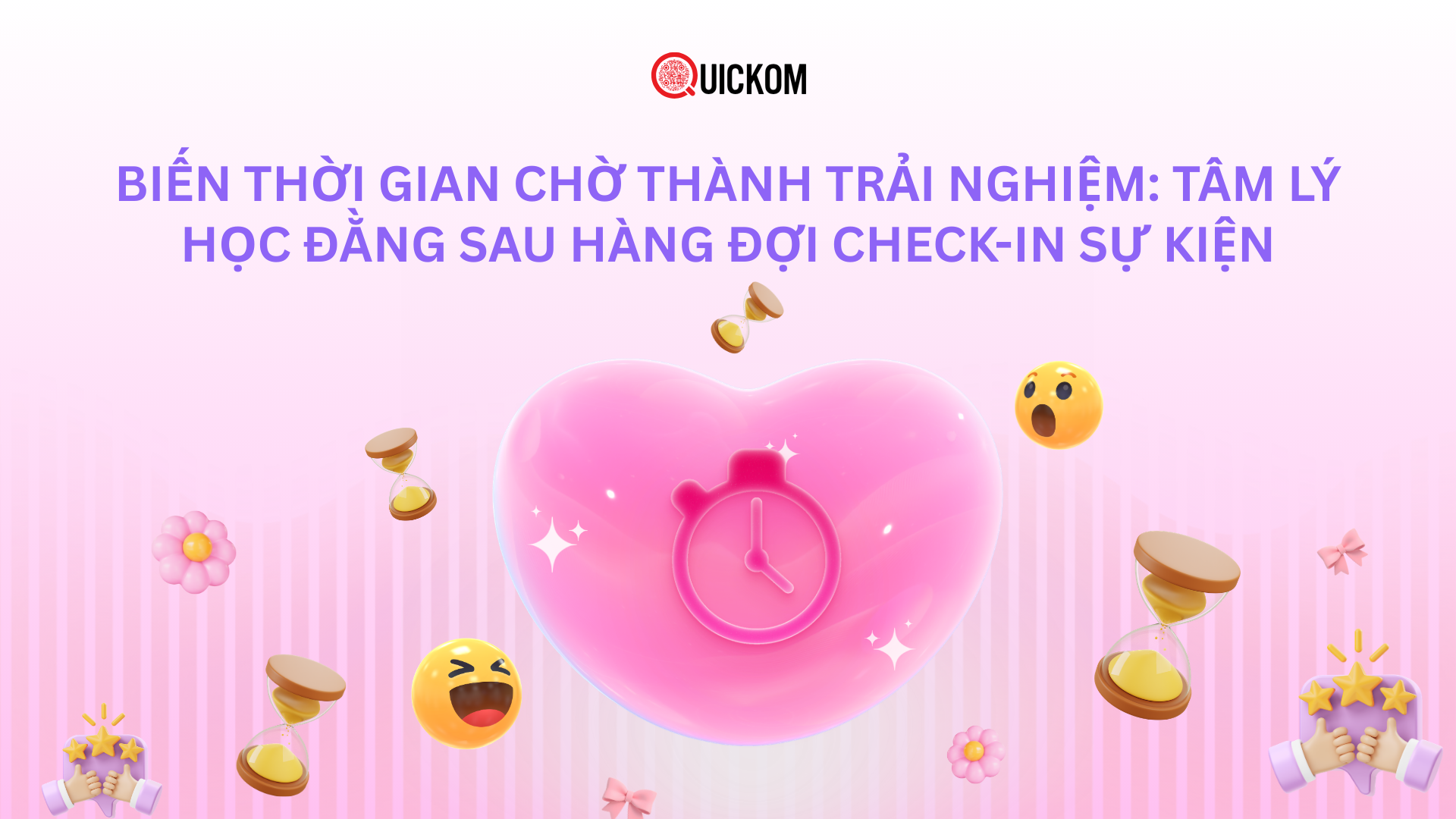 Biến thời gian chờ thành trải nghiệm: Tâm lý học đằng sau hàng đợi check-in sự kiện
