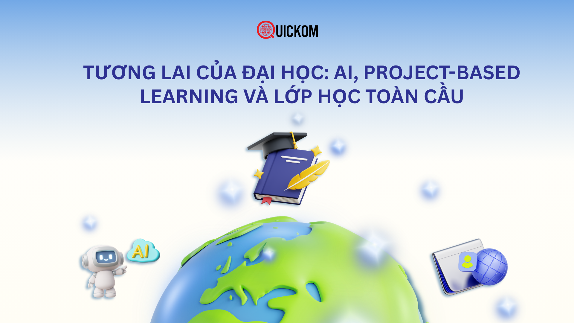 Tương Lai của Đại Học: AI, Project-Based Learning và Lớp Học Toàn Cầu