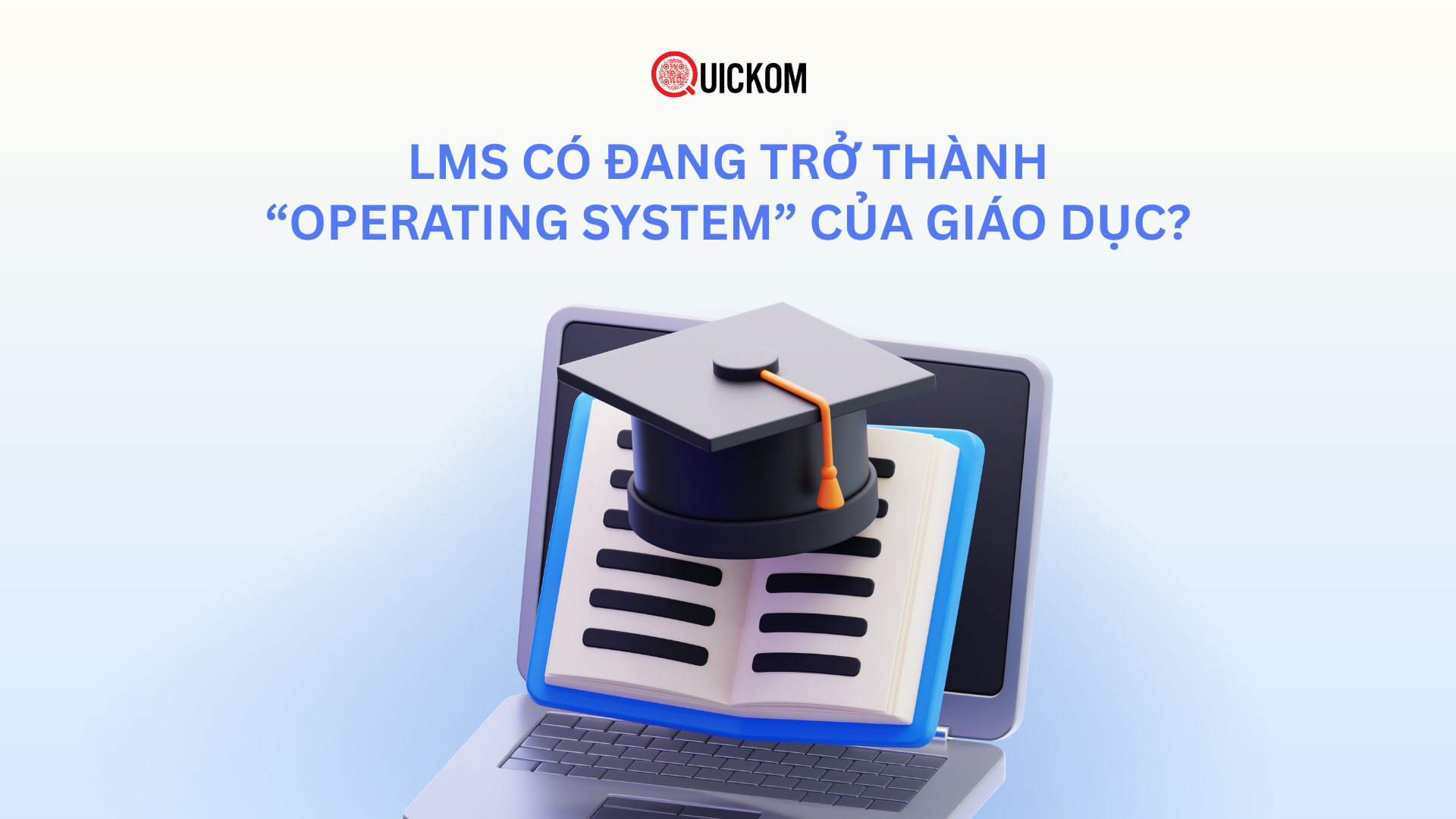 LMS có đang trở thành “operating system” của giáo dục?