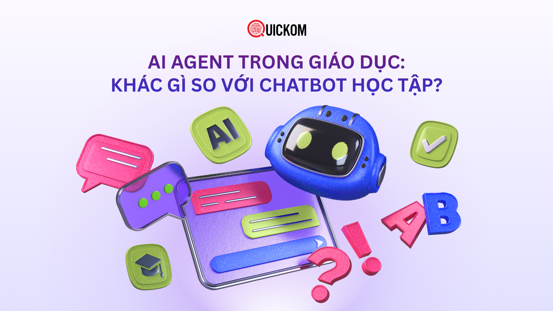 AI Agent trong giáo dục: Khác gì so với chatbot học tập?