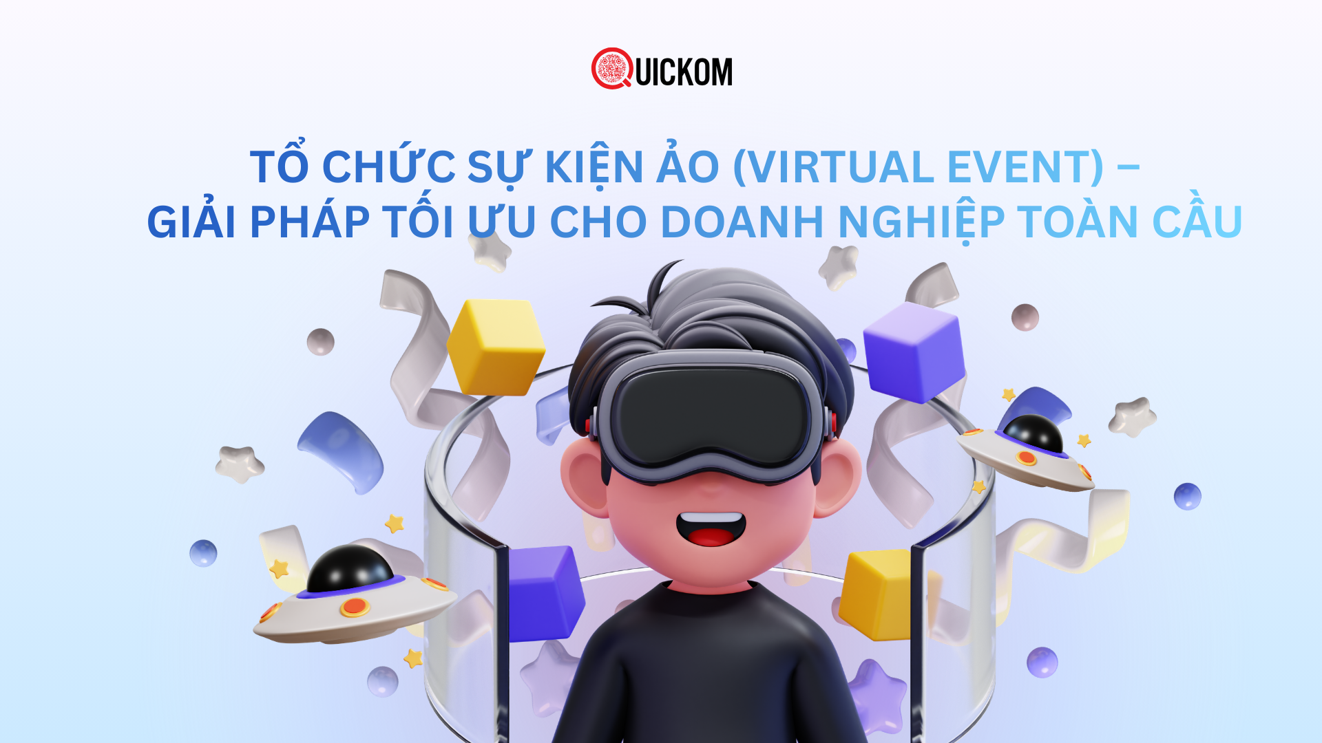Tổ chức sự kiện ảo (Virtual Event) – Giải pháp tối ưu cho doanh nghiệp toàn cầu