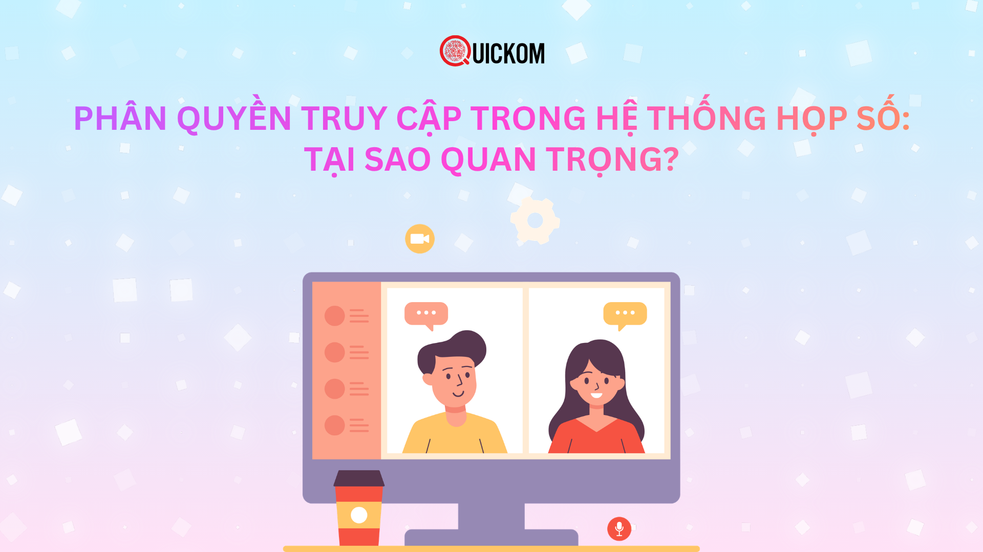 Phân quyền truy cập trong hệ thống họp số: Tại sao quan trọng?