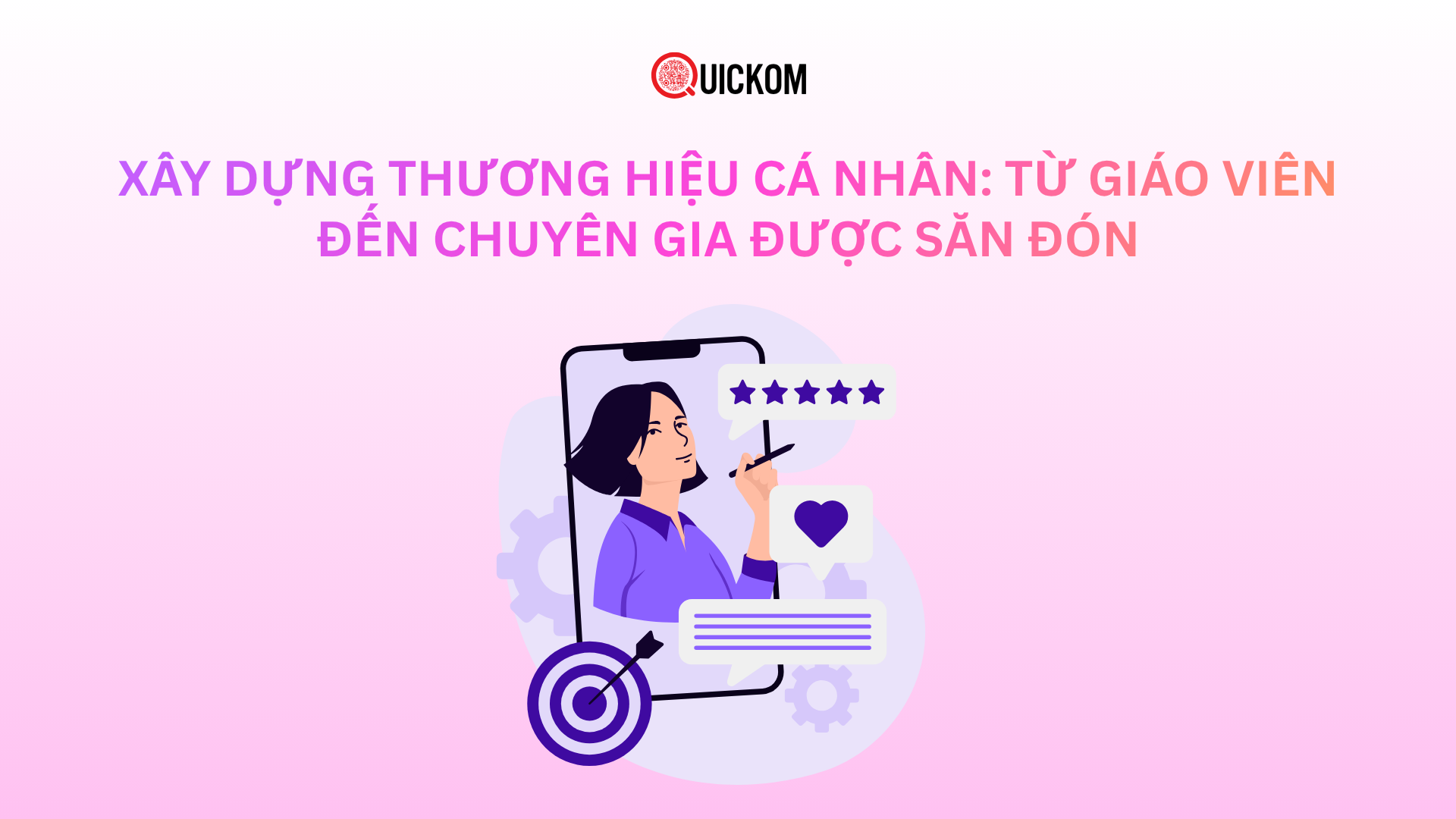 Xây dựng thương hiệu cá nhân: Từ giáo viên đến chuyên gia được săn đón