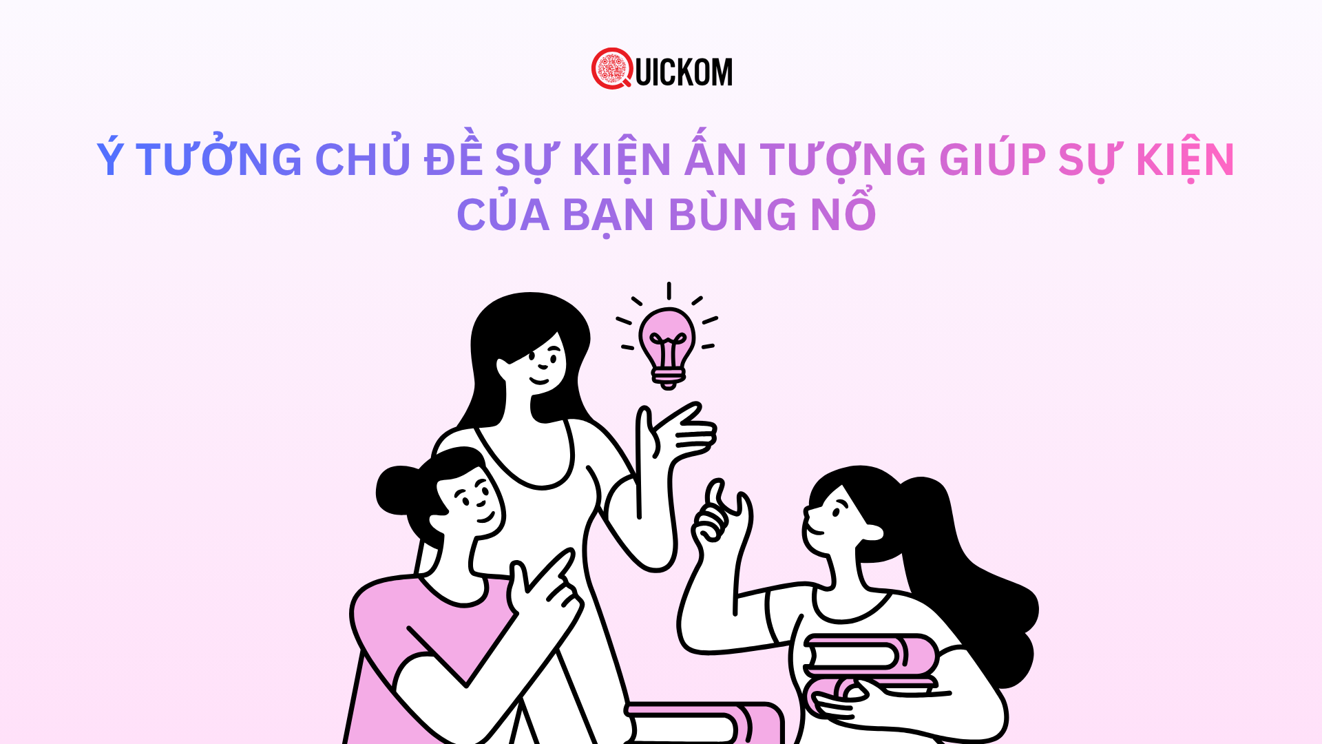Ý tưởng chủ đề sự kiện ấn tượng giúp sự kiện của bạn bùng nổ