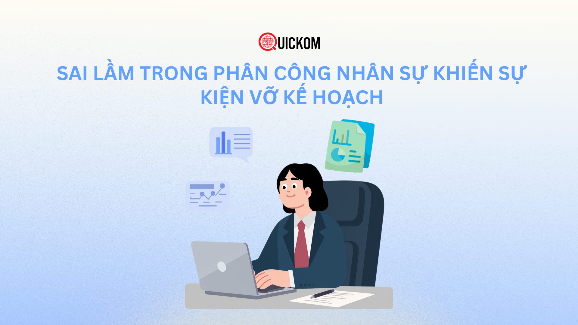 Sai lầm trong phân công nhân sự khiến sự kiện vỡ kế hoạch