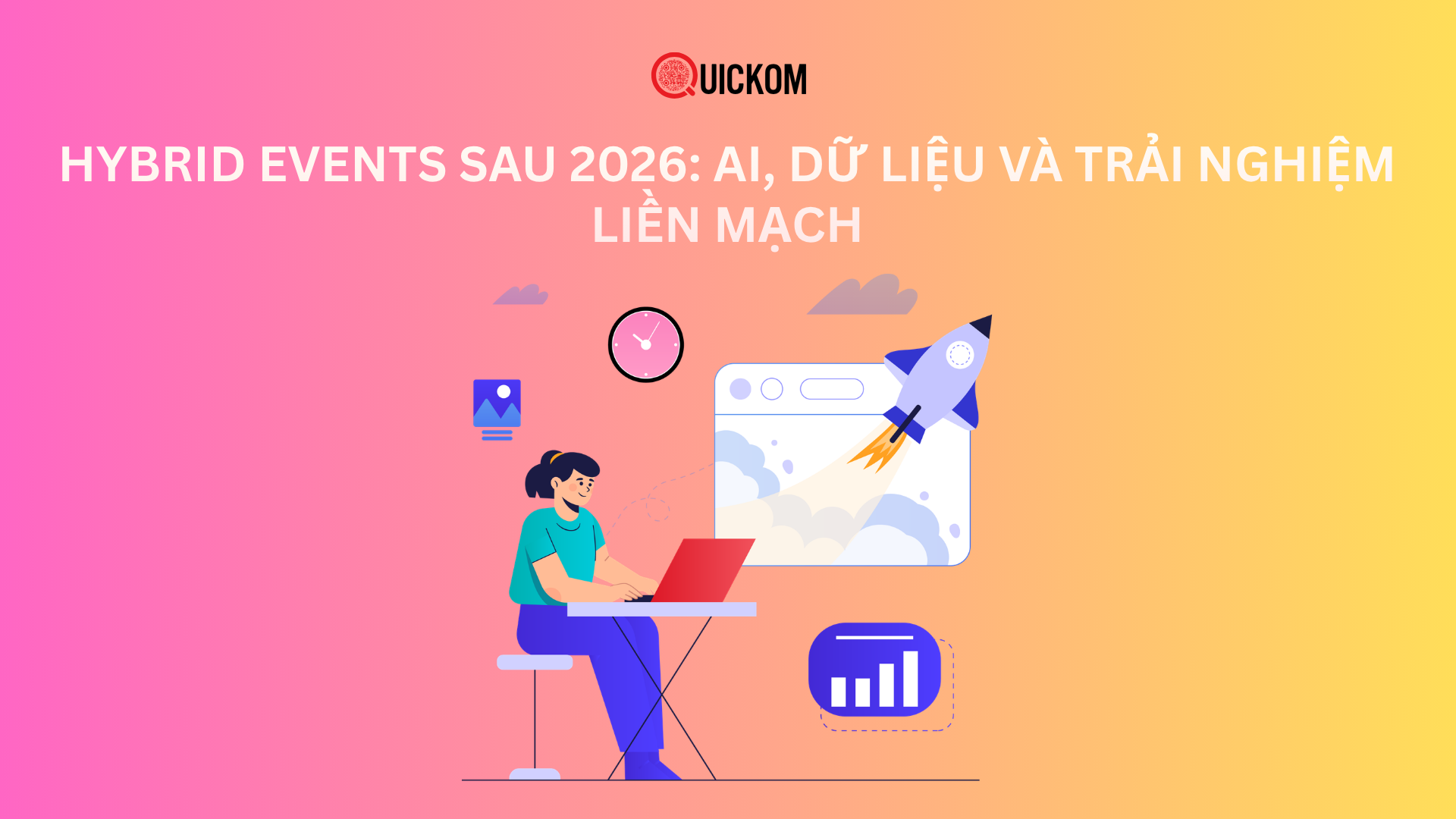 Hybrid Events sau 2026: AI, dữ liệu và trải nghiệm liền mạch