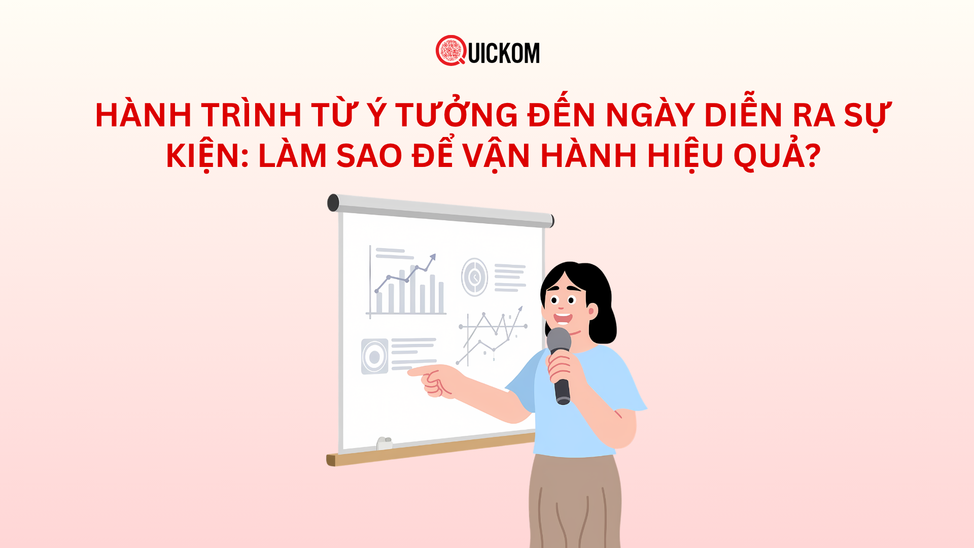 Hành trình từ ý tưởng đến ngày diễn ra sự kiện: Làm sao để vận hành hiệu quả?