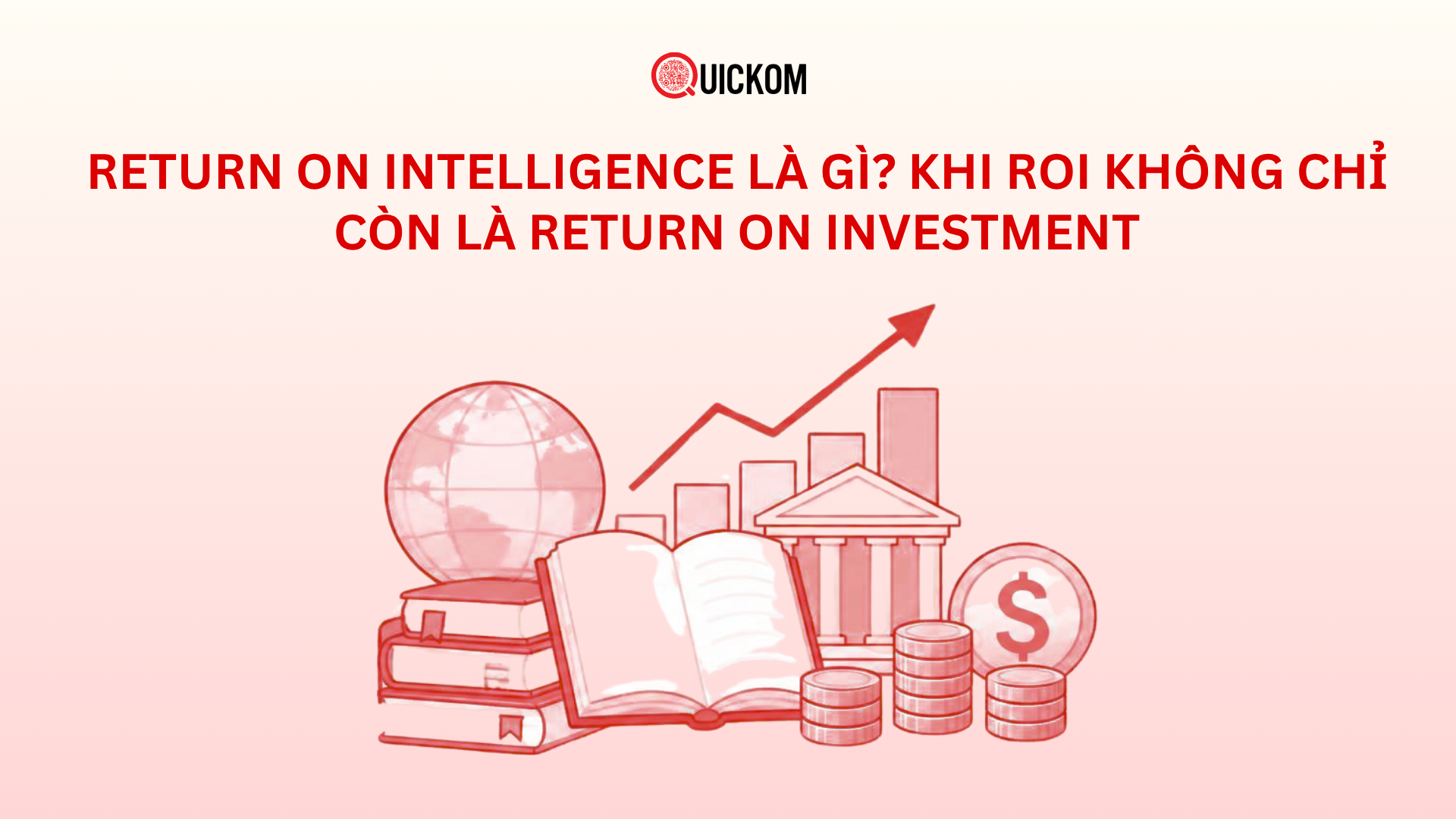 Return on Intelligence là gì? Khi ROI không chỉ còn là Return on Investment