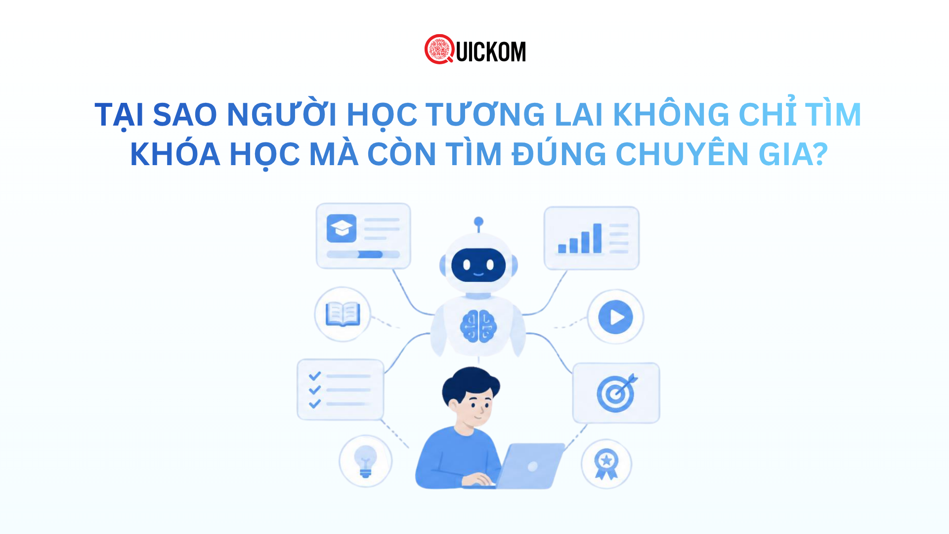 Tại sao người học tương lai không chỉ tìm khóa học mà còn tìm đúng chuyên gia?