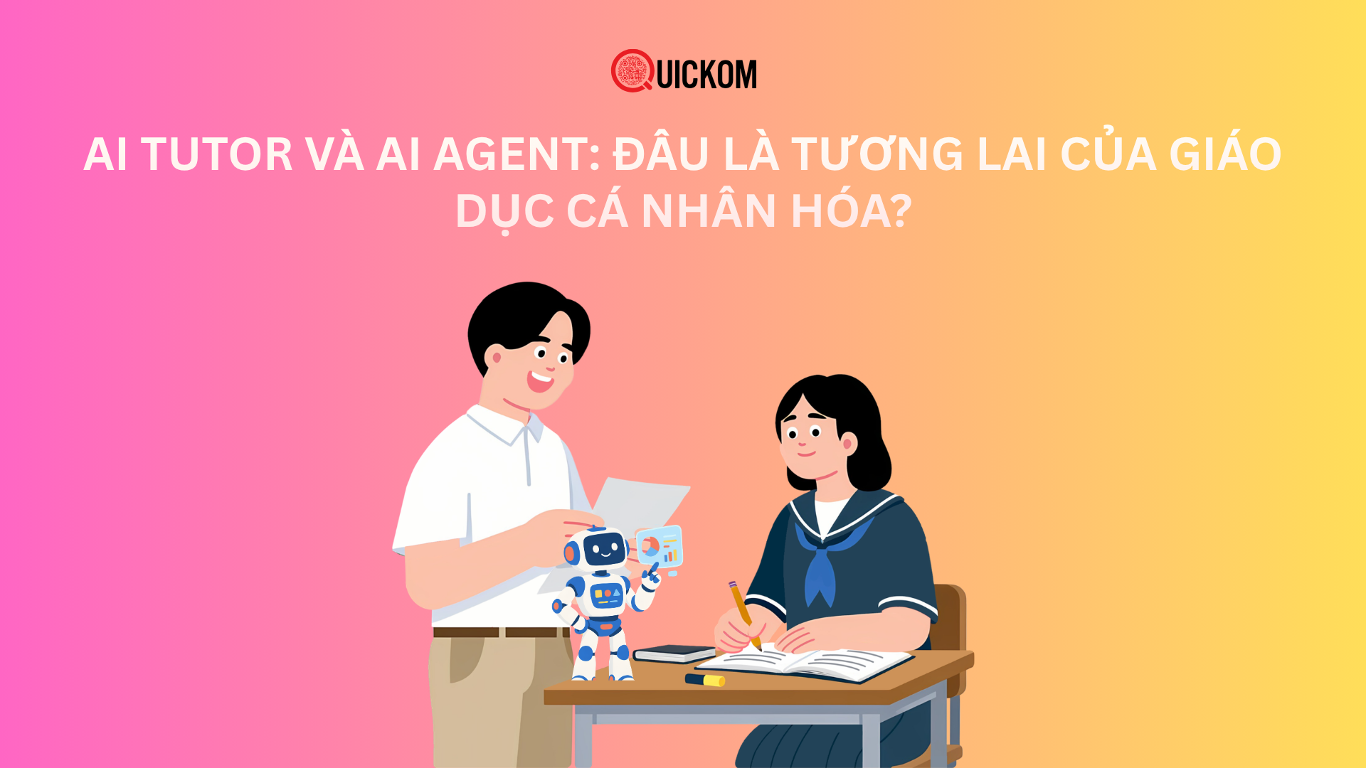 AI Tutor và AI Agent: Đâu là tương lai của giáo dục cá nhân hóa?