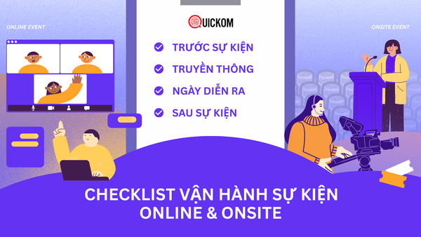 Checklist vận hành sự kiện Online & Onsite: Cẩm nang tối ưu cho người làm sự kiện 2025