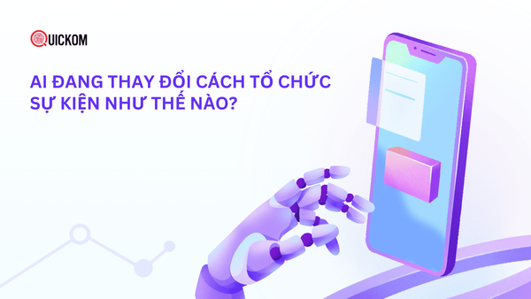 AI đang thay đổi cách tổ chức sự kiện như thế nào?