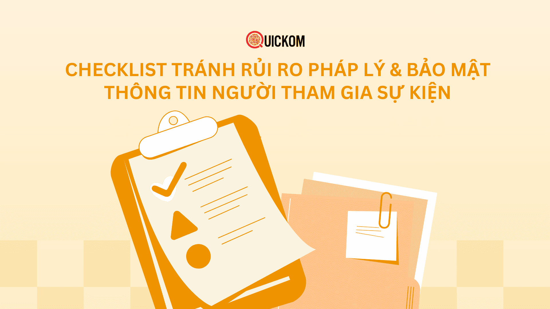 Checklist tránh rủi ro pháp lý & bảo mật thông tin người tham dự sự kiện