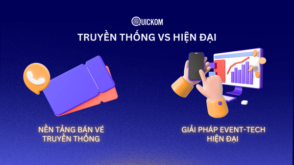 So sánh nền tảng bán vé truyền thống và giải pháp Event-tech hiện đại