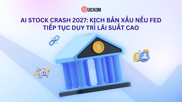 AI Stock Crash 2027: Kịch bản xấu nếu Fed tiếp tục duy trì lãi suất cao