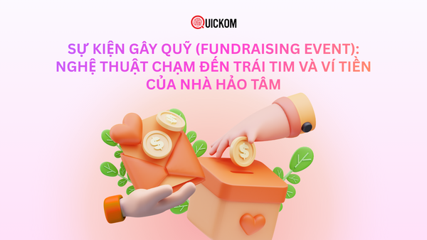 Sự kiện gây quỹ (Fundraising Event): Nghệ thuật chạm đến trái tim và ví tiền của nhà hảo tâm