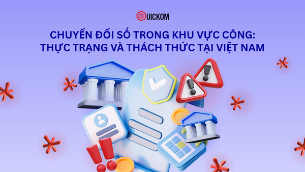 Chuyển đổi số trong khu vực công: Thực trạng và thách thức tại Việt Nam