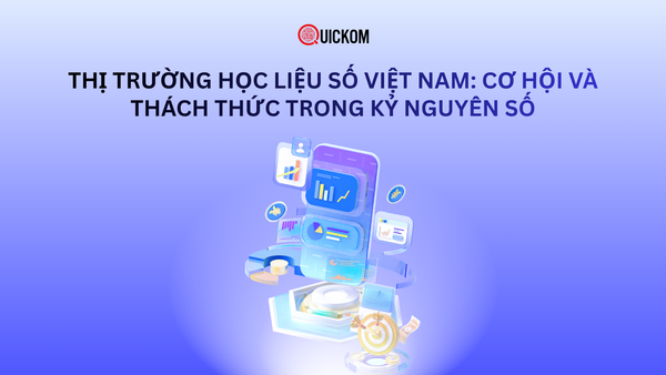 Thị trường học liệu số Việt Nam: Cơ hội và thách thức trong kỷ nguyên số