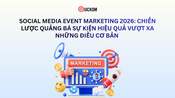 Social Media Event Marketing 2026: Chiến lược quảng bá sự kiện hiệu quả vượt xa những điều cơ bản