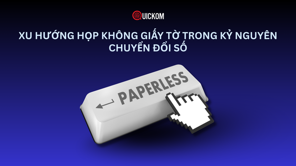 Xu hướng họp không giấy tờ trong kỷ nguyên chuyển đổi số