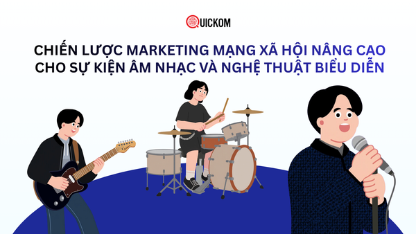 Chiến lược marketing mạng xã hội nâng cao cho sự kiện âm nhạc và nghệ thuật biểu diễn