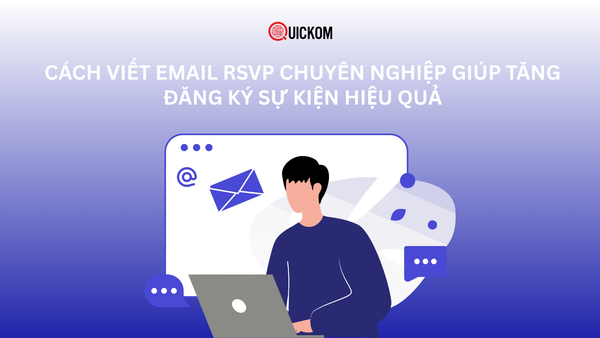 Cách viết email RSVP chuyên nghiệp giúp tăng đăng ký sự kiện hiệu quả