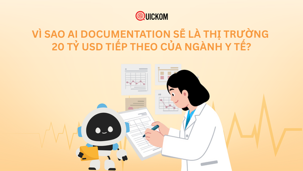 Vì sao AI Documentation sẽ là thị trường 20 tỷ USD tiếp theo của ngành y tế?