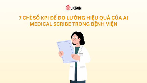 7 chỉ số KPI để đo lường hiệu quả của AI Medical Scribe trong bệnh viện