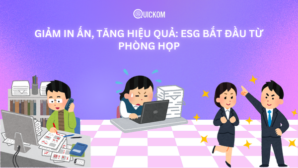 Giảm in ấn, tăng hiệu quả: ESG bắt đầu từ phòng họp