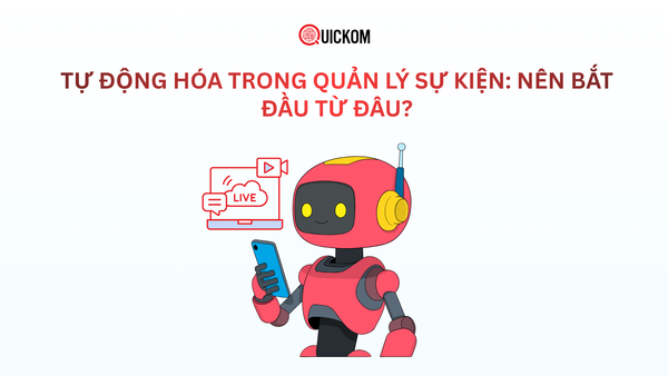 Tự động hóa trong quản lý sự kiện: Nên bắt đầu từ đâu?