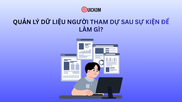 Quản lý dữ liệu người tham dự sau sự kiện để làm gì?